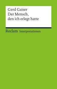 Interpretation. Gerd Gaiser: Der Mensch, den ich erlegt hatte