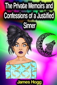 The Private Memoirs and Confessions of a Justified Sinner