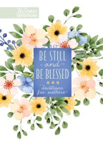 Be Still and Be Blessed