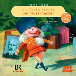 Starke Stücke. Peter Tschaikowsky: Der Nussknacker