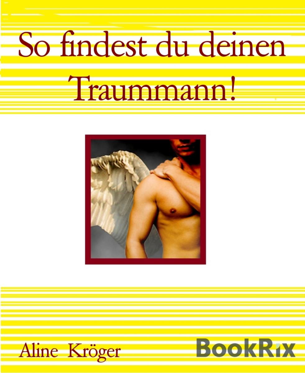 So findest du deinen Traummann!