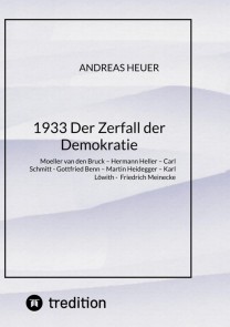 1933 Der Zerfall der Demokratie