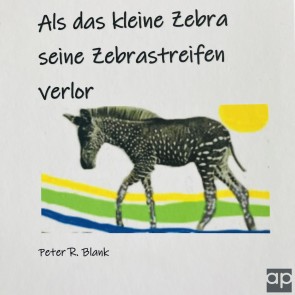 Als das kleine Zebra seine Zebrastreifen verlor