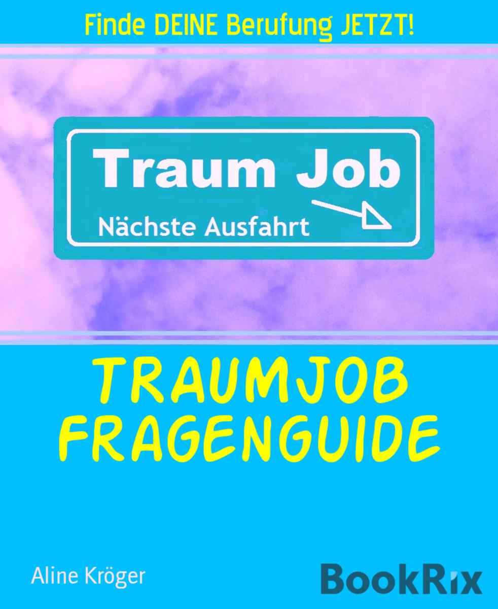 TRAUMJOB Fragenguide