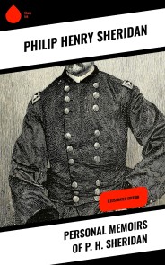 Personal Memoirs of P. H. Sheridan