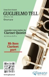 Bb bass Clarinet part of "Guglielmo Tell" for Clarinet Quintet