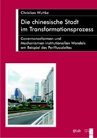 Die chinesische Stadt im Transformationsprozess