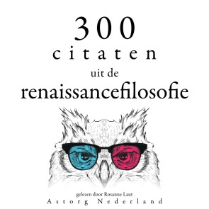 300 citaten uit de renaissancefilosofie