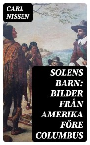 Solens Barn: Bilder från Amerika före Columbus