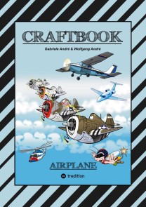 CRAFTBOOK - 100 TOLLE MOTIVE DER LUFTFAHRT - KREATIV LERNEN UND MALEN - RÄTSEL - SPIELE - AUFGABEN - FLUGZEUGE