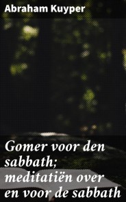 Gomer voor den sabbath; meditatiën over en voor de sabbath