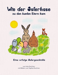 Wie der Osterhase zu den bunten Eiern kam