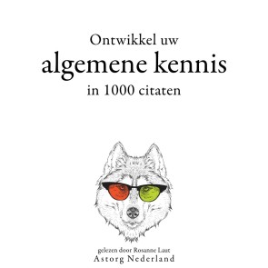 Ontwikkel uw algemene kennis in 1000 citaten