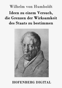 Ideen zu einem Versuch, die Grenzen der Wirksamkeit des Staats zu bestimmen