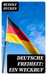 Deutsche Freiheit: Ein Weckruf