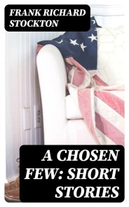 A Chosen Few: Short Stories