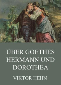 Über Goethes Hermann und Dorothea