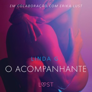 O acompanhante - Um conto erótico