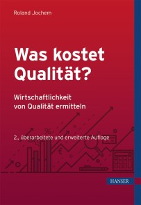 Was kostet Qualität? - Wirtschaftlichkeit von Qualität ermitteln