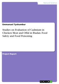 Assessment of Cadmium in Chicken Meat and Offal. Food Safety and Food Poisoning