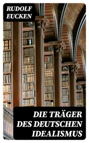 Die Träger des deutschen Idealismus