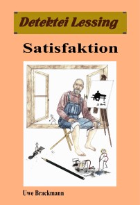 Satisfaktion: Detektei Lessing Kriminalserie, Band 36.