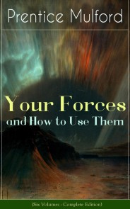 Your Forces and How to Use Them (Six Volumes - Complete Edition)