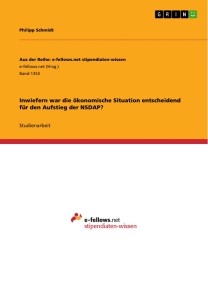 Inwiefern war die ökonomische Situation entscheidend für den Aufstieg der NSDAP?