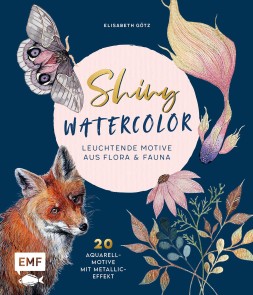 Shiny Watercolor: Leuchtende Motive aus Flora und Fauna