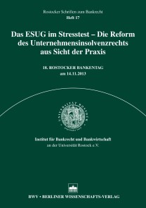 Das ESUG im Stresstest - Die Reform des Unternehmensinsolvenzrecht aus Sicht der Praxis