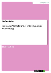 Tropische Wirbelstürme. Entstehung und Verbreitung