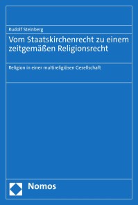 Vom Staatskirchenrecht zu einem zeitgemäßen Religionsrecht