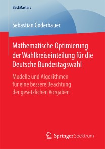 Mathematische Optimierung der Wahlkreiseinteilung für die Deutsche Bundestagswahl