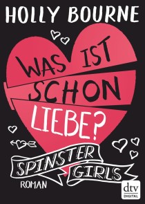 Spinster Girls - Was ist schon Liebe?