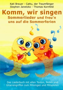 Komm, wir singen Sommerlieder und freu'n uns auf die Sommerferien