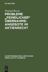 Probleme "feindlicher" Übernahmeangebote im Aktienrecht