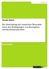 Die Entwicklung der russischen Ökonomie unter den Bedingungen von Korruption und Rechtsunsicherheit