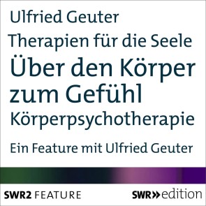 Therapien für die Seele - Über den Körper zum Gefühl