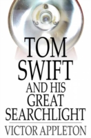 Tom Swift and His Great Searchlight