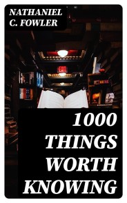 1000 Things Worth Knowing