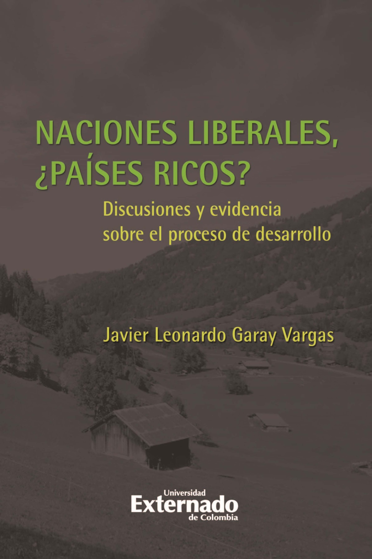 Naciones Liberales, ¿países ricos? Discusiones y evidencia sobre el proceso de desarrollo