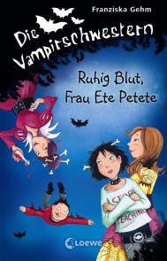 Die Vampirschwestern (Band  12) - Ruhig Blut, Frau Ete Petete