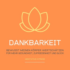 Dankbarkeit: Bewusst meinen Körper wertschätzen