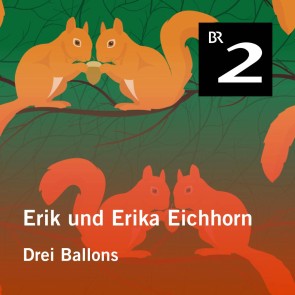 Erik und Erika Eichhorn: Drei Ballons