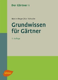 Der Gärtner 1. Grundwissen für Gärtner