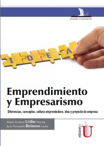 Emprendimiento y empresarismo. Diferencias, conceptos, cultura emprendedora, idea y proyecto de empresa