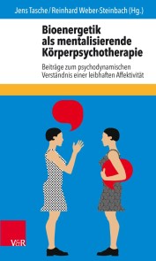 Bioenergetik als mentalisierende Körperpsychotherapie