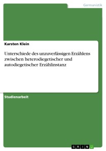 Unterschiede des unzuverlässigen Erzählens zwischen heterodiegetischer und autodiegetischer Erzählinstanz