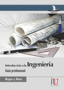 Introducción a la Ingeniería. Guía profesional