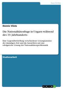 Die Nationalitätenfrage in Ungarn während des 19. Jahrhunderts